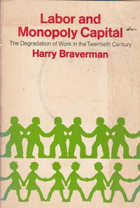 Labor and Monopoly Capital (Monthly Review Press,U.S. 1975)