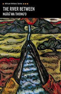 The River Between (Heinemann International Literature & Textbooks 1989)