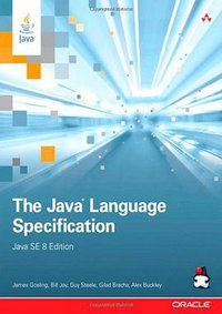 The Java Language Specification, Java SE 8 Edition (Addison-Wesley Professional 2014)