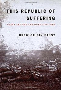 This Republic of Suffering (Knopf 2008)