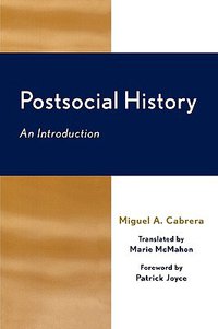 Postsocial History (Lexington Books 2005)