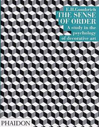 The Sense of Order (Phaidon Press 1994)
