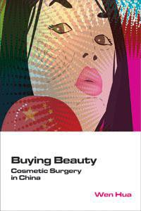 Buying Beauty (Hong Kong University Press 2013)