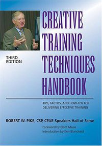 Creative Training Techniques Handbook (Human Resource Development Pr 2003)