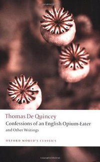 Confessions of an English Opium-Eater (Oxford University Press, USA 2009)