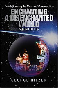 Enchanting a Disenchanted World (SAGE Publications, Inc 2004)