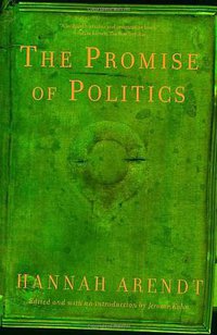 The Promise of Politics (Schocken 2007)