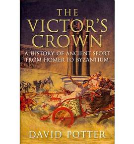 The Victor's Crown Greek and Roman Sport from Homer to Byzantium