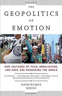 The Geopolitics of Emotion (Anchor 2010)