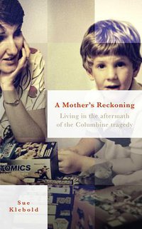 A Mother's Reckoning (Crown 2016)