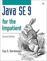 Core Java SE 9 for the Impatient (Addison-Wesley Professional 2017)