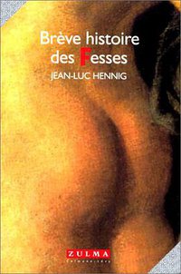 Breve histoire des fesses (Champs erotiques) (French Edition) (Zulma 1995)