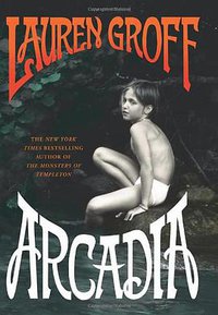 Arcadia (William Heinemann 2012)