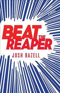 Beat the Reaper (Little, Brown and Company 2009)