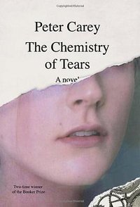 The Chemistry of Tears (Alfred A. Knopf 2012)