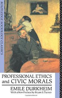 Professional Ethics and Civic Morals (Routledge 1957)