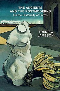 The Ancients and the Postmoderns (Verso 2015)