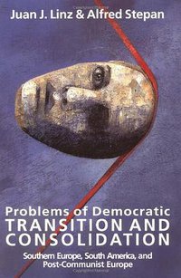 Problems of Democratic Transition and Consolidation (Johns Hopkins University Press 1996)