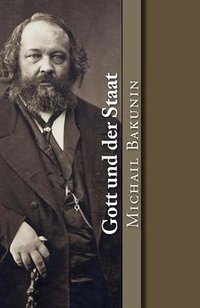 Gott und der Staat (CreateSpace Independent Publishing Platform 2017)