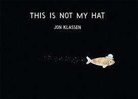 This is Not My Hat (Walker Books 2013)
