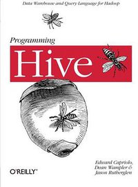 Programming Hive (O'Reilly Media 2012)
