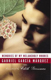 Memories of My Melancholy Whores (Knopf 2005)