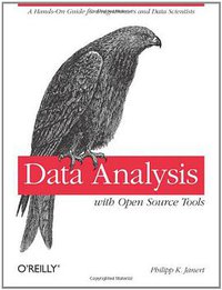 Data Analysis with Open Source Tools (O'Reilly Media 2010)