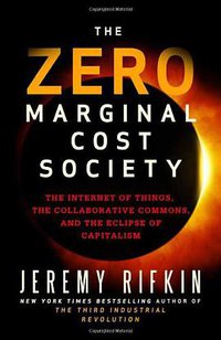 The Zero Marginal Cost Society (Palgrave Macmillan 2014)