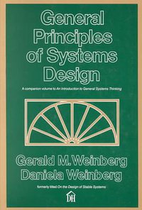 General Principles of Systems Design (Dorset House 1988)