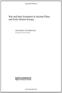 War and State Formation in Ancient China and Early Modern Europe (Cambridge University Press 2005)