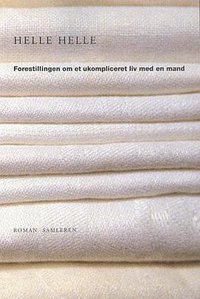 Forestillingen om et ukompliceret liv med en mand (Samleren 2002)