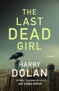 The Last Dead Girl (Amy Einhorn Books/Putnam 2014)