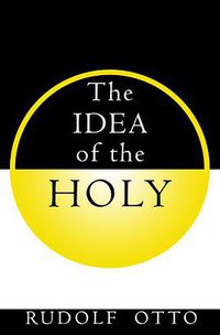 The Idea of the Holy (Oxford University Press 1958)