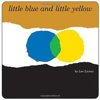 Little Blue and Little Yellow (Knopf Books for Young Readers 2011)