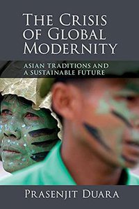 The Crisis of Global Modernity (Cambridge University Press 2014)