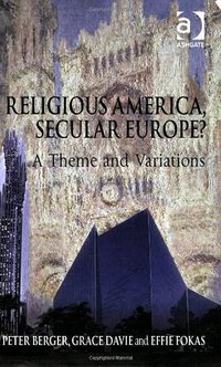 Religious America, Secular Europe? (Ashgate Publishing 2008)