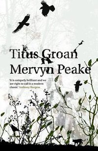 Titus Groan (Gormenghast Trilogy) (Vintage 1998)