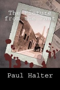 The Picture from the Past (CreateSpace Independent Publishing Platform 2014)