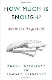 How Much is Enough? (Other Press 2012)