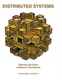 Distributed Systems, 3rd Edition (CreateSpace Independent Publishing Platform 2017)