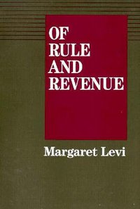 Of Rule and Revenue (University of California Press 1989)