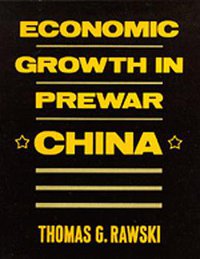 Economic Growth in Prewar China (University of California Press 1989)