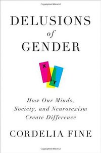 Delusions of Gender (W. W. Norton & Company 2010)