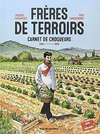 Frères de terroirs, Tome 1 (Rue de Sèvres 2014)