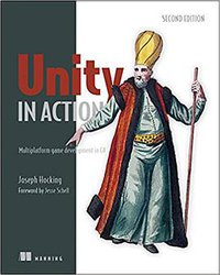 Unity in Action, Second Edition (Manning Publications 2018)