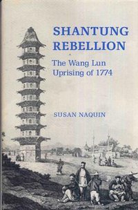 Shantung Rebellion (Yale University Press 1989)