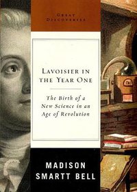Lavoisier in the Year One (W. W. Norton & Company 2005)