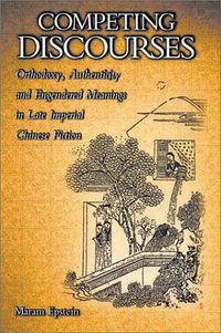 Competing Discourses (Harvard University Asia Center 2001)