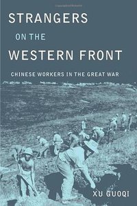 Strangers on the Western Front (Harvard University Press 2011)