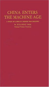 China Enters the Machine Age (Praeger 1968)